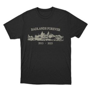 Badlands Forever 2015 2025 Unisex T Shirt Black