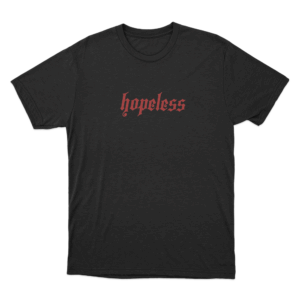 Hopeless Unisex T Shirt Black