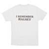 I Remember Halsey Unisex T Shirt White