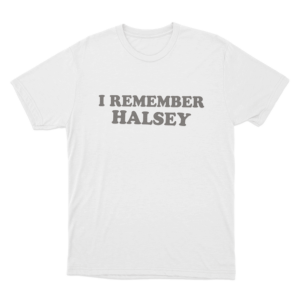 I Remember Halsey Unisex T Shirt White